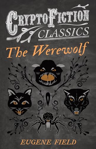 Field - Werewolf (Cryptofiction Classics - Weird Tales of Strange Crea