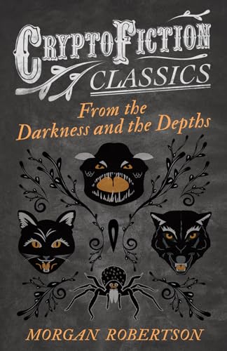 Robertson - From the Darkness and the Depths (Cryptofiction Classics -