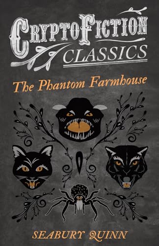 Quinn - Phantom Farmhouse (Cryptofiction Classics - Weird Tales of Str