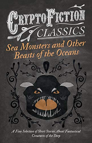 Various - Sea Monsters and Other Beasts of the Oceans - A Fine Selecti