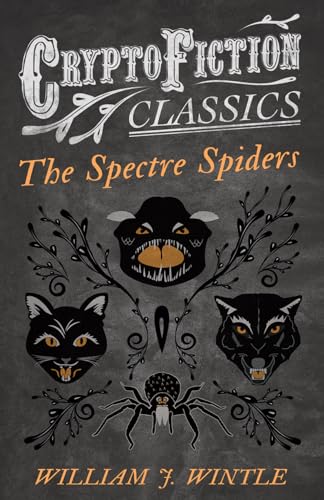 Wintl - Spectre Spiders (Cryptofiction Classics - Weird Tales of Stran