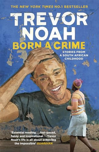 revor Noa - Born A Crime Stories from a South African Childhood - Ne