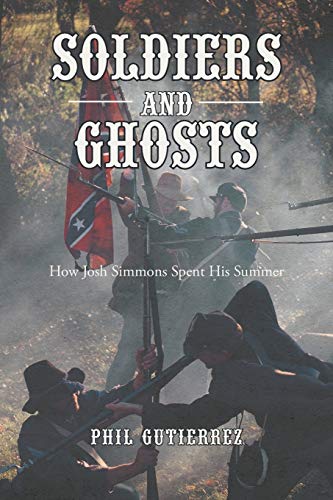 Gutierrez - Soldiers and Ghosts How Josh Simmons Spent His Summer - N