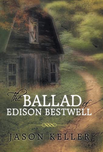Keller - Ballad of Edison Bestwell - New hardback or cased book