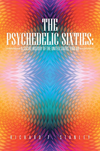Stanley - Psychedelic Sixties: A Social History of the United States,