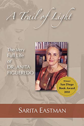 Eastman - A Trail of Light The Very Full Life of Dr. Anita Figueredo