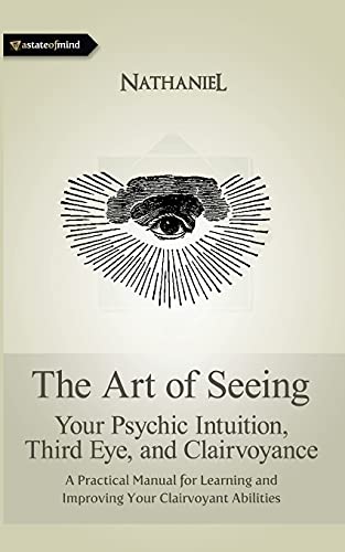 Nathaniel - Art of Seeing Your Psychic Intuition, Third Eye, and Clai