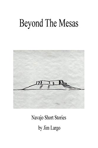 Largo - Beyond the Mesas: Navajo Short Stories - New paperback or soft