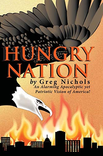 Nichols - Hungry Nation: An Alarming Apocalyptic yet Patriotic Vision