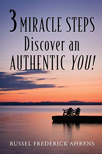 Ahrens - 3 MIRACLE STEPS: Discover an AUTHENTIC YOU! - New paperback o