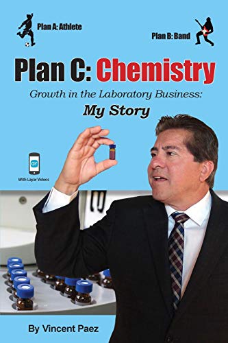 Paez - Plan C: Chemistry - Growth in the Laboratory Business: My Story