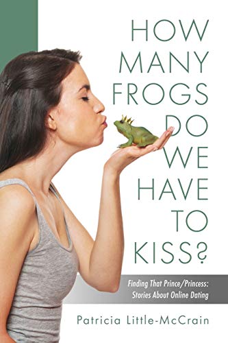 Little-McCrain - HOW MANY FROGS DO WE HAVE TO KISS? Finding That Princ