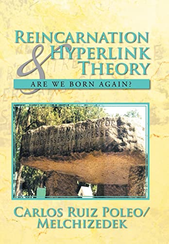 Poleo/Melchizedek - Reincarnation & Hyperlink Theory: Are We Born Agai