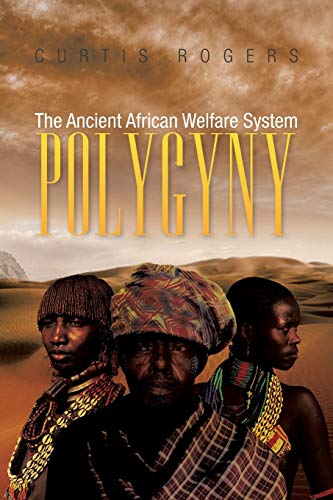 Rogers - Polygyny The Ancient African Welfare System - New paperback