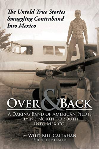 Callahan - Over and Back A Daring Band of American Pilots Flying Nort