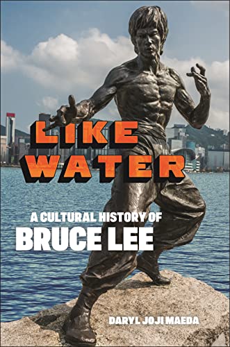 Maeda - Like Water: A Cultural History of Bruce Lee - New paperback or