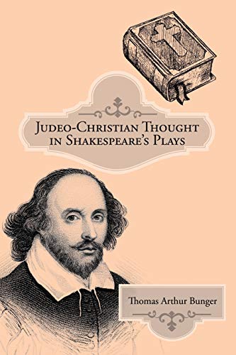 Bunger - Judeo-Christian Thought in Shakespeare's Plays - New paperbac