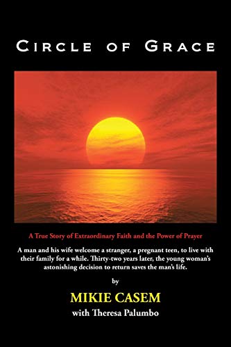 Casem - Circle of Grace A True Story of Extraordinary Faith and the P