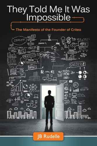 Rudell - y Told Me It Was Impossible The Manifesto of the Founder of