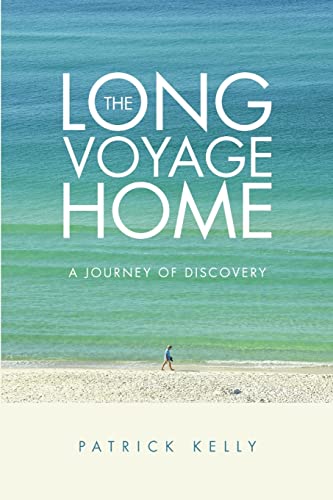 Kelly - Long Voyage Home A Journey of Discovery - New paperback or so