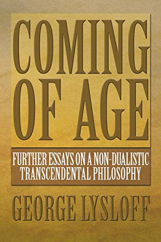 Lysloff - COMING OF AGE Further Essays on a Non-Dualistic Transcenden