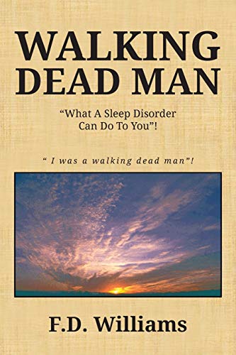 Williams - Walking Dead Man What a Sleep Disorder Can Do to You! - Ne
