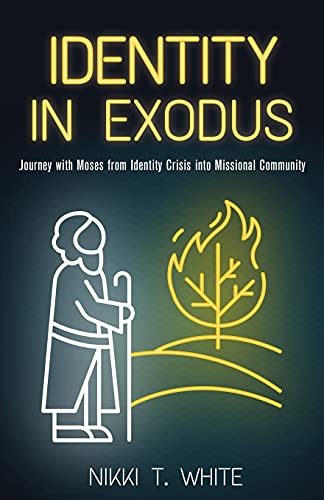 Whit - Identity in Exodus: Journey with Moses from Identity Crisis int
