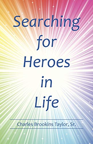 aylor Sr. - Searching for Heroes in Life - New paperback or softback