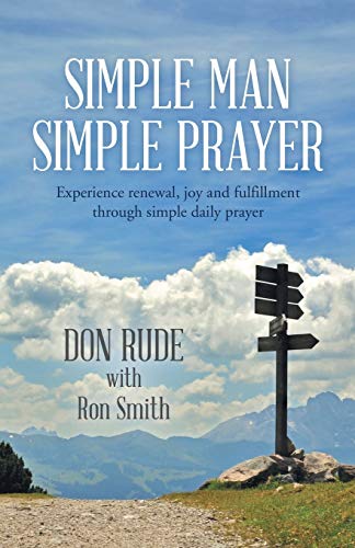 Rud - Simple Man Simple Prayer Experience Renewal, Joy and Fulfillmen