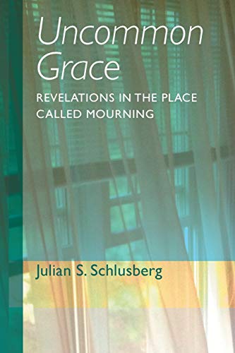 Schlusberg - Uncommon Grace Revelations in the Place Called Mourning
