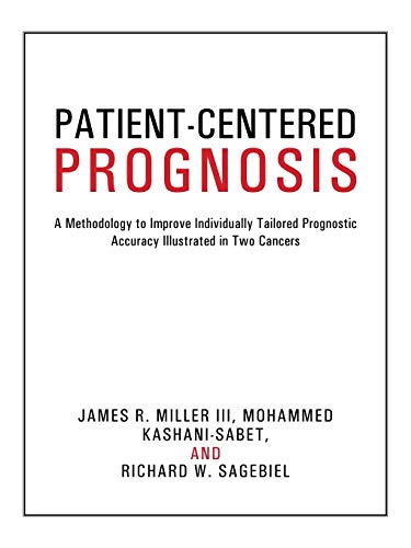Miller III - Patient-Centered Prognosis A Methodology to Improve Indi