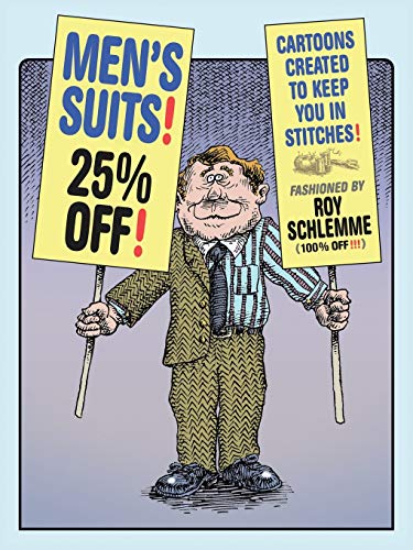 Schlemm - Men's Suits! 25% Off! Cartoons Created to Keep You in Stitc