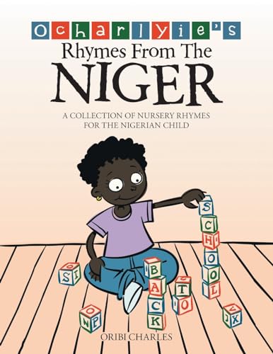 Charles - Ocharlyie's Rhymes from the Niger: A Collection of Nursery R