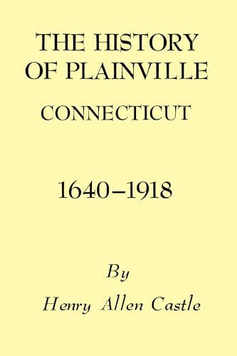 Castl - History of Plainville Connecticut, 1640-1918 - New paperback o