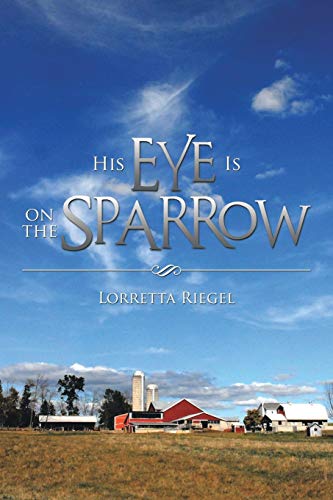 Riegel - His Eye Is on the Sparrow - New paperback or softback