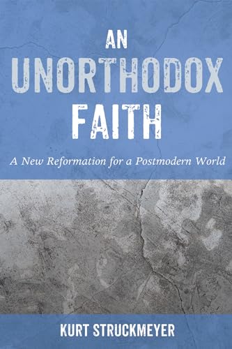 Struckmeyer - An Unorthodox Faith - New paperback or softback