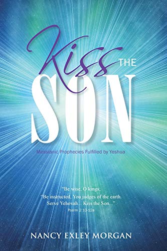 Morgan - Kiss The Son!: Messianic Prophecies Fulfilled by Yeshua - New