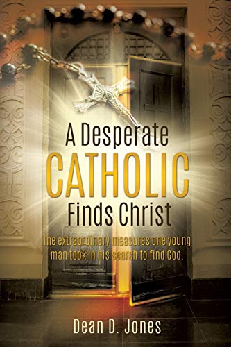 Jones - A Desperate Catholic Finds Christ - New paperback or softback