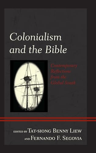 Liew - Colonialism and the Bible Contemporary Reflections from the G