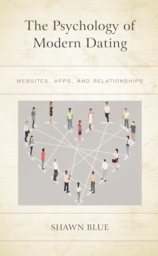 Blu - Psychology of Modern Dating  Websites, Apps, and Relationships -