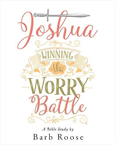 Roos - Joshua - Women's Bible Study Participant Workbook: Winning the
