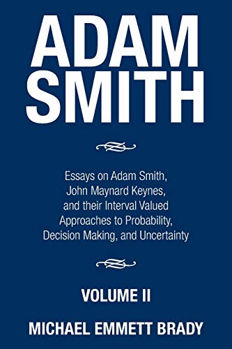 Brady - Adam Smith Essays on Adam Smith, John Maynard Keynes, and the