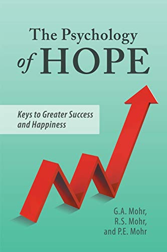Mohr - Psychology of Hope Keys to Greater Success and Happiness - New