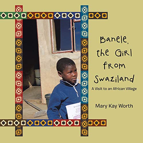 Wort - Banele, the Girl from Swaziland: A Visit to an African Village