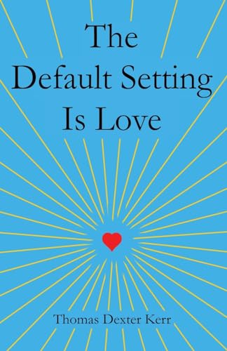 Kerr - Default Setting Is Love - New paperback or softback