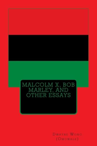 Wong (Omowale) - Malcolm X, Bob Marley, and other Essays - New paperba