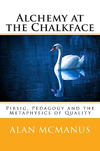 McManus - Alchemy at the Chalkface Pirsig, Pedagogy and the Metaphysi
