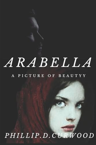 Curwood - Arabella: A Picture of Beauty - New paperback or softback