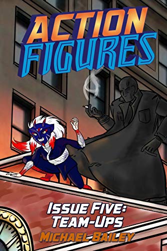 Bailey - Action Figures - Issue Five: Team-Ups - New paperback or soft