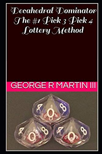 Martin III - Decahedral Dominator: The #1 Pick 3 Pick 4 Lottery Method